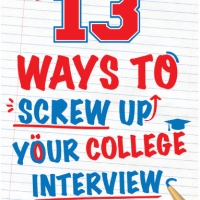 “Thirteen Ways to Screw Up Your College Interview by Ian McWethy